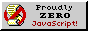 'Proudly ZERO JavaScript!'